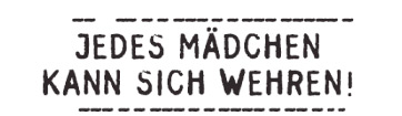 jedes Maedchen kann sich wehren